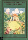 Havebøger - Hvorledes skal jeg dyrke min have, A. Dalskov